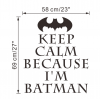 Keep Calm Because I'm Batman